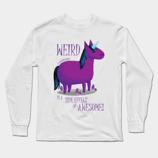 Gloomicorn - Weird is a Side Effect of Awesome! Long Sleeve T-Shirt